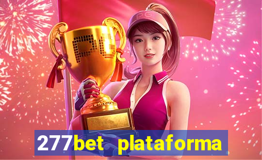 277bet plataforma de jogos